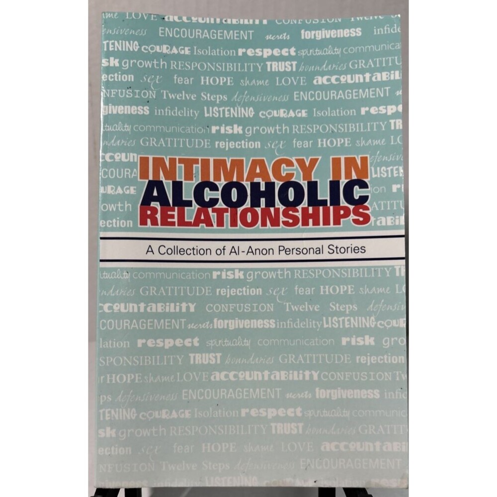 Intimacy in Alcoholic Relationships: A Collection of Al-Anon Personal Stories